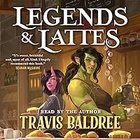 Legends & Lattes: A Novel of High Fantasy and Low Stakes Legends & Lattes: A Novel of High Fantasy and Low Stakes Audible Audiobook Paperback Kindle Hardcover
