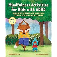 Mindfulness Activities for Kids with ADHD: Engaging Stories and Exercises to Help You Learn And Thrive Mindfulness Activities for Kids with ADHD: Engaging Stories and Exercises to Help You Learn And Thrive Paperback Kindle