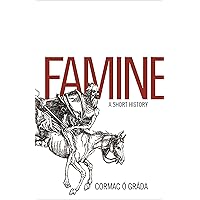 Famine: A Short History Famine: A Short History Kindle Paperback Hardcover