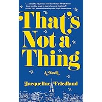 That's Not a Thing: A Novel That's Not a Thing: A Novel Kindle Audible Audiobook Paperback