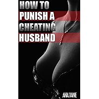 How to Punish a Cheating Husband (While He Sleeps Book 3) How to Punish a Cheating Husband (While He Sleeps Book 3) Kindle