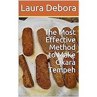 The Most Effective Method to Make Okara Tempeh