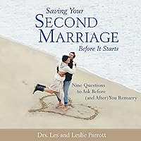 Saving Your Second Marriage Before It Starts: Nine Questions to Ask Before (and After) You Remarry Saving Your Second Marriage Before It Starts: Nine Questions to Ask Before (and After) You Remarry Printed Access Code Audible Audiobook Kindle Paperback Hardcover Mass Market Paperback Audio, Cassette