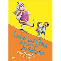 Lisbet und Oma kommen in die Schule (Lisbet-und-Oma-Reihe 2) (German Edition) Lisbet und Oma kommen in die Schule (Lisbet-und-Oma-Reihe 2) (German Edition) Kindle
