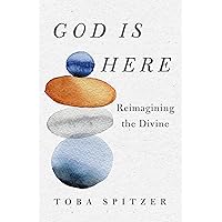 God Is Here: Reimagining the Divine God Is Here: Reimagining the Divine Hardcover Kindle Audible Audiobook