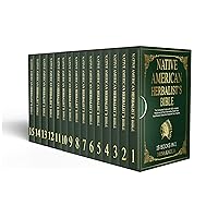 Native American Herbalist’s Bible 15 Books in 1: The Complete Guide with 500+ Herbal Medicines & Plant Remedies. Build Your Apothecary Table And Improve Your Health. Native American Herbalist’s Bible 15 Books in 1: The Complete Guide with 500+ Herbal Medicines & Plant Remedies. Build Your Apothecary Table And Improve Your Health. Kindle