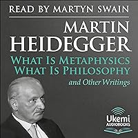 What Is Metaphysics, What Is Philosophy and Other Writings What Is Metaphysics, What Is Philosophy and Other Writings Audible Audiobook Kindle