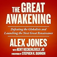 The Great Awakening: Defeating the Globalists and Launching the Next Great Renaissance The Great Awakening: Defeating the Globalists and Launching the Next Great Renaissance Audible Audiobook Hardcover Kindle