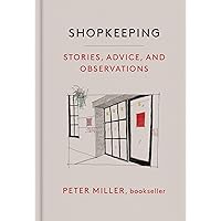 Shopkeeping: Stories, Advice, and Observations Shopkeeping: Stories, Advice, and Observations Hardcover Kindle