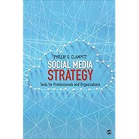 Social Media Strategy: Tools for Professionals and Organizations Social Media Strategy: Tools for Professionals and Organizations Paperback Kindle