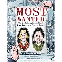 Most Wanted: The Revolutionary Partnership of John Hancock & Samuel Adams Most Wanted: The Revolutionary Partnership of John Hancock & Samuel Adams Hardcover