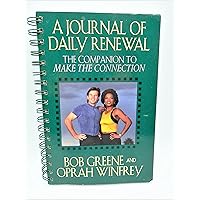 The Journal of Daily Renewal: The Companion to Make the Connection The Journal of Daily Renewal: The Companion to Make the Connection Spiral-bound