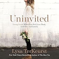 Uninvited: Living Loved When You Feel Less than, Left Out, and Lonely Uninvited: Living Loved When You Feel Less than, Left Out, and Lonely Paperback Audible Audiobook Kindle Spiral-bound Audio CD