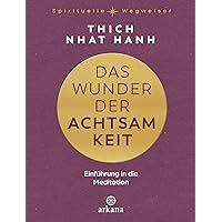 Das Wunder der Achtsamkeit: Einführung in die Meditation (German Edition)