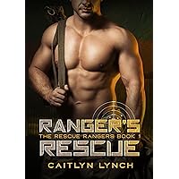Ranger's Rescue (The Rescue Rangers Book 1) Ranger's Rescue (The Rescue Rangers Book 1) Kindle Hardcover Paperback