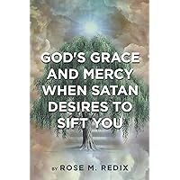 God's Grace and Mercy When Satan Desires to Sift You