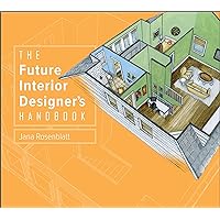 The Future Interior Designer's Handbook The Future Interior Designer's Handbook Hardcover Kindle