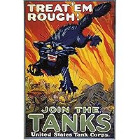 Treat Em Rough Join The Tanks Vintage World War One WW1 WWI USA Military Propaganda Poster