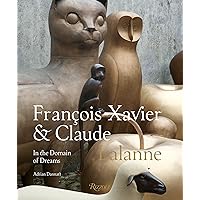 Francois-Xavier and Claude Lalanne: In the Domain of Dreams