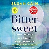Bittersweet: How Sorrow and Longing Make Us Whole Bittersweet: How Sorrow and Longing Make Us Whole Audible Audiobook Paperback Kindle Hardcover Audio CD Spiral-bound