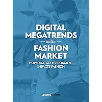 Digital Megatrends in the Fashion Market: How digital environment impacts fashion (Italian Edition)