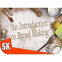 An Introduction to Bread Making