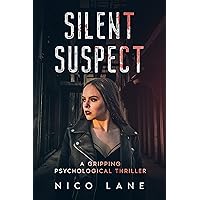 Silent Suspect: A Gripping Psychological Thriller Silent Suspect: A Gripping Psychological Thriller Kindle Hardcover Paperback