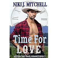Time for Love (Western Time Travel Romance Book 2) Time for Love (Western Time Travel Romance Book 2) Kindle Hardcover Audible Audiobook Paperback