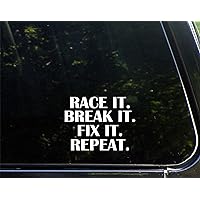 Race It. Break It. Fix It Repeat.- 5