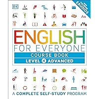 English for Everyone: Level 4 Course Book - Advanced English: ESL for Adults, an Interactive Course to Learning English English for Everyone: Level 4 Course Book - Advanced English: ESL for Adults, an Interactive Course to Learning English Flexibound Kindle Hardcover