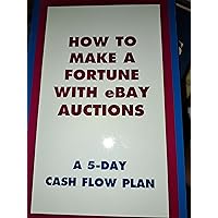 How to Make a fortune With eBay Auctions