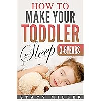 Sleep Baby: How To Make Your Toddler Sleep (Parenting, Baby Guide, New Parent Books, Childbirth, Motherhood) Sleep Baby: How To Make Your Toddler Sleep (Parenting, Baby Guide, New Parent Books, Childbirth, Motherhood) Kindle Audible Audiobook Paperback