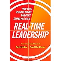Real-Time Leadership: Find Your Winning Moves When the Stakes Are High Real-Time Leadership: Find Your Winning Moves When the Stakes Are High Hardcover Audible Audiobook Kindle Audio CD