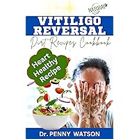 VITILIGO REVERSAL DIET RECIPES COOKBOOK: Dermatologist Approved Recipes and Meal Plan to Remove White Spots From Your Skin VITILIGO REVERSAL DIET RECIPES COOKBOOK: Dermatologist Approved Recipes and Meal Plan to Remove White Spots From Your Skin Kindle Hardcover Paperback