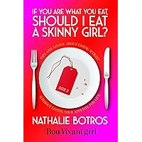 If You Are What You Eat, Should I Eat a Skinny Girl? If You Are What You Eat, Should I Eat a Skinny Girl? Kindle Paperback