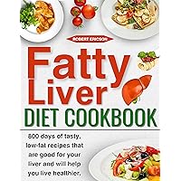 Fatty Liver Diet Cookbook: 800 days of tasty, low-fat recipes that are good for your liver and will help you live healthier. Fatty Liver Diet Cookbook: 800 days of tasty, low-fat recipes that are good for your liver and will help you live healthier. Kindle Paperback
