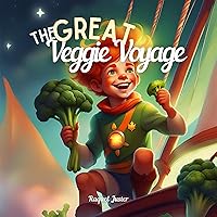The Great Veggie Voyage The Great Veggie Voyage Kindle Paperback