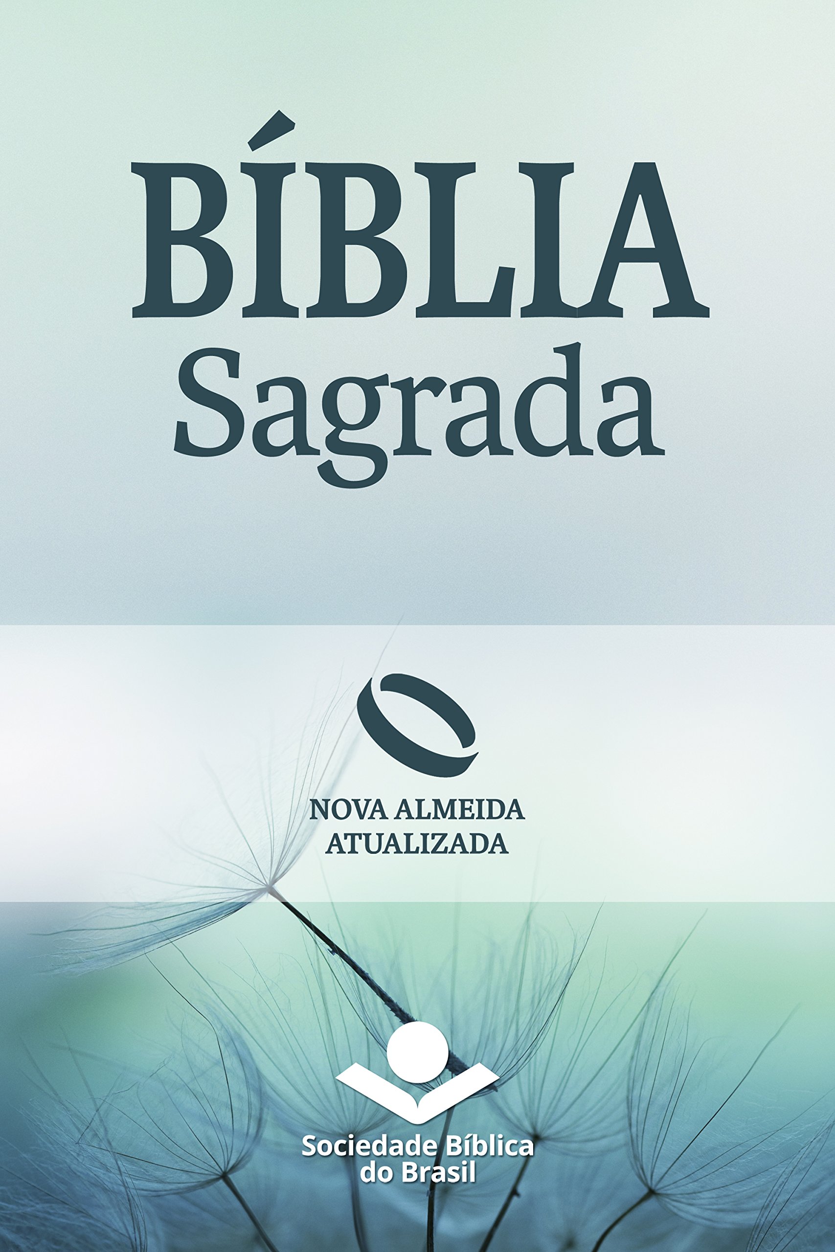 Bíblia Sagrada Nova Almeida Atualizada: Uma tradução clássica com linguagem atual (Portuguese Edition)
