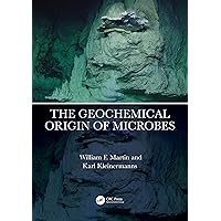 The Geochemical Origin of Microbes The Geochemical Origin of Microbes Paperback Kindle Hardcover
