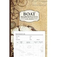Boat Maintenance Log Book: Boat Repair Book and Service Tracker for Engine Hours, Maintenance Tasks, and Service Records