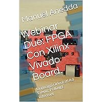Webinar Due: FPGA Con Xilinx Vivado Board.: Linguaggi Orientati Ad Eventi: Polling E Interrupt. (SCHEDE PROGRAMMABILI FPGA Vol. 3) (Italian Edition) Webinar Due: FPGA Con Xilinx Vivado Board.: Linguaggi Orientati Ad Eventi: Polling E Interrupt. (SCHEDE PROGRAMMABILI FPGA Vol. 3) (Italian Edition) Kindle