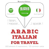 Arabic - Italian. For travel: I listen, I repeat, I speak Arabic - Italian. For travel: I listen, I repeat, I speak Audible Audiobook