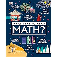 What's the Point of Math? (DK What's the Point of?) What's the Point of Math? (DK What's the Point of?) Hardcover Kindle Paperback