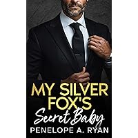 My Silver Fox's Secret Baby My Silver Fox's Secret Baby Kindle