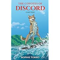 The Coyotes of Discord: Chitter (The Wolves of Elementa) The Coyotes of Discord: Chitter (The Wolves of Elementa) Kindle Paperback