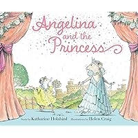 Angelina and the Princess (Angelina Ballerina) Angelina and the Princess (Angelina Ballerina) Hardcover Kindle Paperback Board book