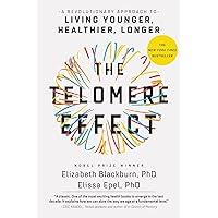 The Telomere Effect: A Revolutionary Approach to Living Younger, Healthier, Longer The Telomere Effect: A Revolutionary Approach to Living Younger, Healthier, Longer Kindle Audible Audiobook Paperback Hardcover Audio CD