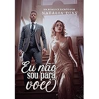 Eu não sou para você (Portuguese Edition) Eu não sou para você (Portuguese Edition) Kindle