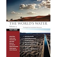 The World's Water, Volume 9: The Report on Freshwater Resources