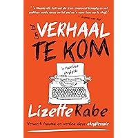 Om tot verhaal te kom (Afrikaans Edition) Om tot verhaal te kom (Afrikaans Edition) Kindle